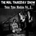 The Mal Thursday Show #30: Texas Tyme Machine #3 - The Skunks Story