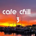 CAFE CHILL 3