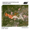 RADIO KAPITAŁ: dancing in dystopia #23 przemijanie (2022-11-01)