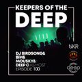 Keepers Of The Deep Ep 100 w DJ Birdsong (Bremen), ВĒИ (San Sebastian), & Mousky (NYC)