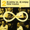 DJ Jaimy vs. DJ Emjay ‎– Fatal Tracks 2 (CD2) 2002