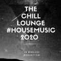 The Chill Lounge - #Housemusic2020