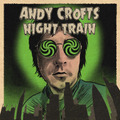 ANDY CROFTS' NIGHT TRAIN 17/6/21