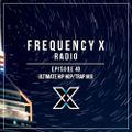 Frequency X Radio - Episode 40 (Ultimate Hip-Hop/Trap Mix)