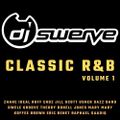 CLASSIC R&B MIX BY DJ SWERVE