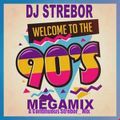 DJ Strebor - Welcome To The 90's Megamix (Section The 90's Part 2)