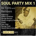 Soul Party Mix 1, Re Edits and Remixes (April 2016)