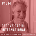 Groove Radio Intl #1614: Swedish Egil (90s House/Rave Mix)