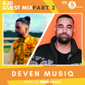 AJD Presents @DevenMusiq | Soundtracking Your Evening **PART 2** | BBC Asian Network Guest Mix