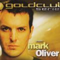 Mark Oliver ‎– Goldclub Series Presents. . . [2002]
