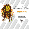 Tony Fliq - Love Letter #RastaLove