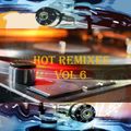 HOT REMIXES VOL 6 / Remixes & Reworks of Classic Hits