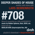 Deeper Shades Of House #708 w/ exclusive guest mix by MARLON KIRK