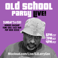 Old School Party LIVE! 5.29.22