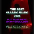 PUT YOUR HEAD ON MY SHOULDER 2021 BY #DJKILONYC