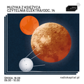 RADIO KAPITAŁ: Muzyka z Księżyca CZYTELNIA ELEKTRA/ODC. 14 (2021-08-18)