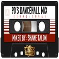 Shane Talon - Welcome to 90s DANCEHALL MIX (1990-1996)