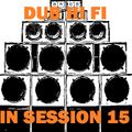 Dub Hi Fi In Session 15