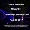 Trance and Love Mixed by DJ Nineteen Seventy One Part 20-2017