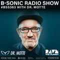 B-SONIC RADIO SHOW #363 by Dr. Motte (Rave The Planet Special Edition)