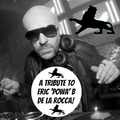 A Tribute to Eric 'powa' B de La Rocca!  'part 2