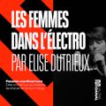 Conférence • La place des femmes dans les musiques électroniques, par Elise Dutrieux