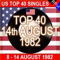 US TOP 40  14TH AUGUST 1982