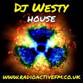 DJ Westy - Radioactive FM - Saturday House business - Set 52