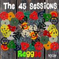 The 45 Sessions: Reggae