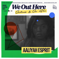 Aaliyah Esprit at We Out Here Online & On Air