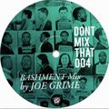 Dont Mix That – D.M.T Vol 4 Mixed by Joe Grime