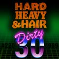 220 – Dirty 30 – The Hard, Heavy & Hair Show with Pariah Burke