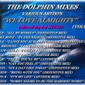 THE DOLPHIN MIXES - VARIOUS ARTISTS - ''WE LOVE ALMIGHTY'' (VOLUME 16)
