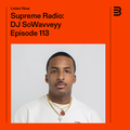 Supreme Radio EP 113 - DJ SoWavveyy