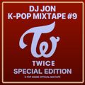DJ Jon K-Pop Mixtape #9 Twice 70 Minute Megamix