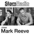 Slam Radio - 041 Mark Reeve