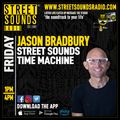 Street Sounds Time Machine with Jason Bradbury on Street Sounds Radio 1300-1600 07/06/2024