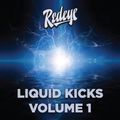 Redeye Liquid Kicks Volume 1