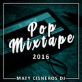 MixTape Pop 2016 (Maty Cisneros Mix)