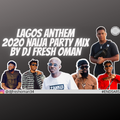LAGOS ANTHEM LATEST 2020 DECEMBER PARTY AUDIO MIX | ZLATAN | DAVIDO | MAYORKUN