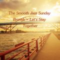 The Smooth Jazz Sunday Brunch - Let's Stay Together