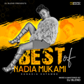 BEST OF NADIA MUKAMI - DJ BLEND
