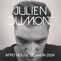 AFRO HOUSE SESSION 2024 By JULIEN DUMONT