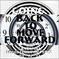 GOING BACK TO MOVE FORWARD