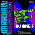 DJ OneF Presents: Dancehall meets Bashment Vol.2