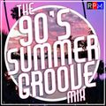 THE 90'S SUMMER GROOVE MIX!
