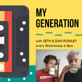 My Generation with Seth & Dan - 30/07/2020