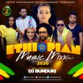 ETHIOPIAN MUSIC MIXX VOL 1 2020 DJ BUNDUKI