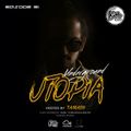 Underground Utopia #31 | Hosted by Tamash