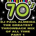 DJ Paul Almeida - The Greatest Throwback Mix Of All Time Part 1 (Section The Best Mix)